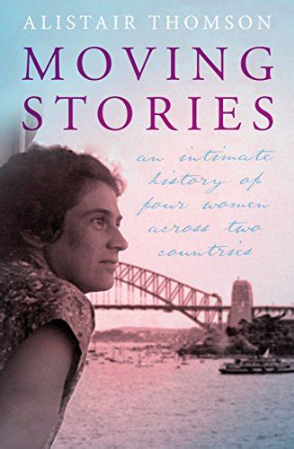 Moving Stories An Intimate History of Four Women Across Two Countries Reader
